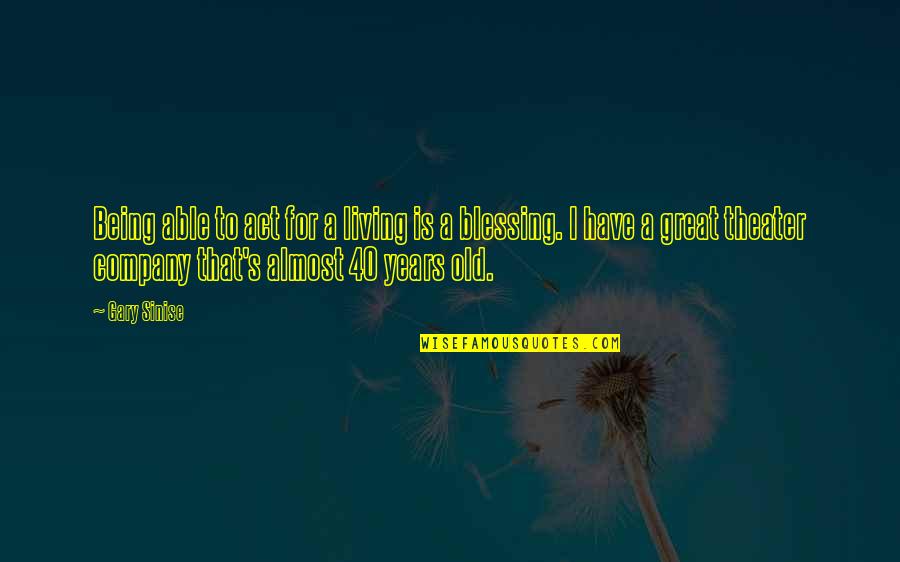 Impermeability Of Concrete Quotes By Gary Sinise: Being able to act for a living is