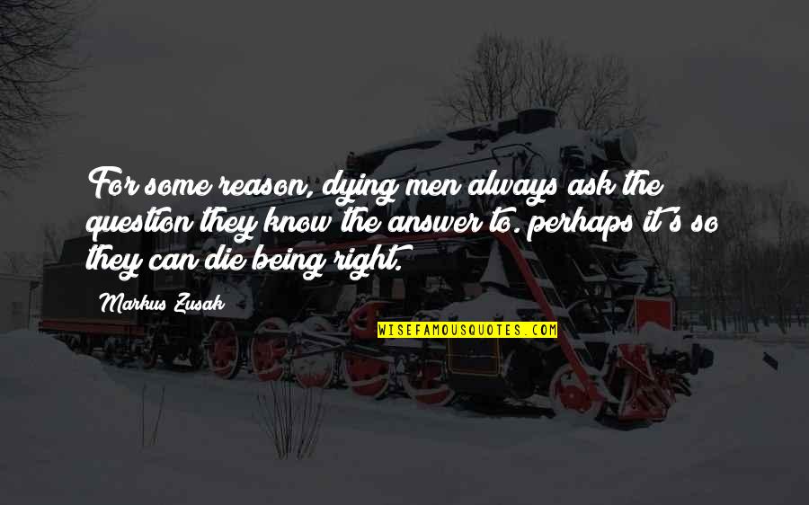 Impermeable Synonym Quotes By Markus Zusak: For some reason, dying men always ask the Impermeable Synonym Quotes By Markus Zusak: For some reason, dying men always ask the