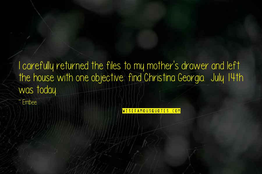 Impersonality And Replaceability Quotes By Embee: I carefully returned the files to my mother's