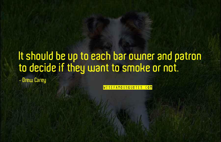 Impersonality In Bureaucracy Quotes By Drew Carey: It should be up to each bar owner