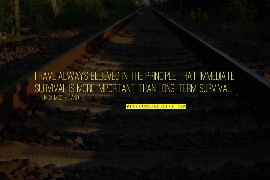 Impersonally Means Quotes By Jack McClelland: I have always believed in the principle that