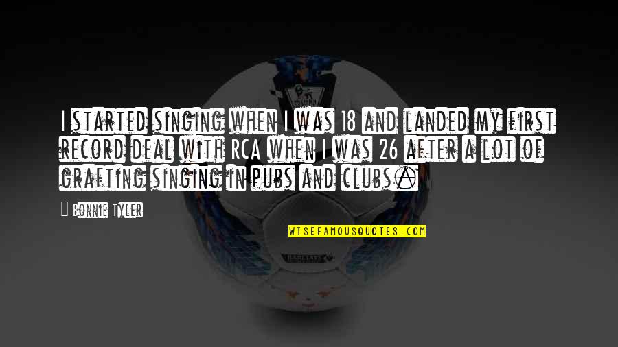 Impersonates On Halloween Quotes By Bonnie Tyler: I started singing when I was 18 and Impersonates On Halloween Quotes By Bonnie Tyler: I started singing when I was 18 and