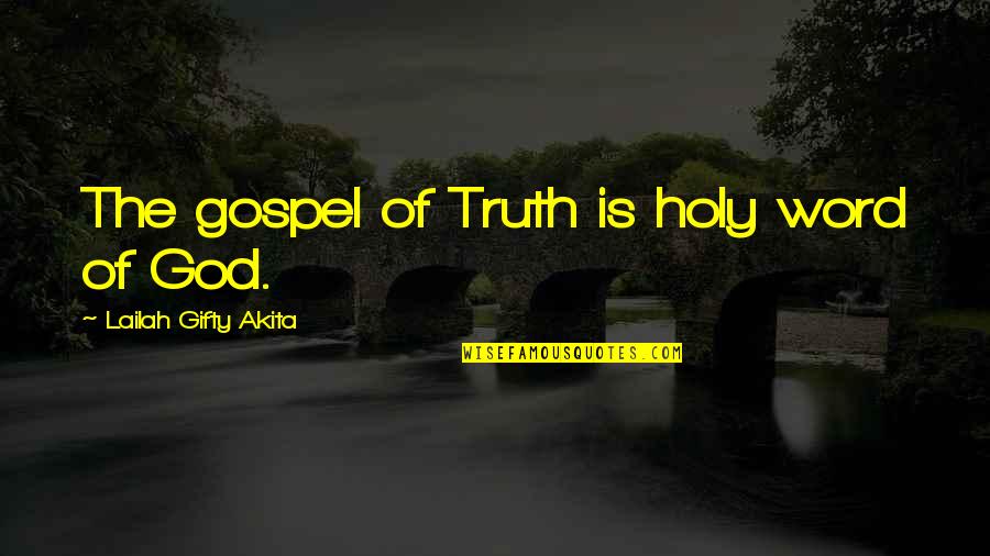 Impersonating Others Quotes By Lailah Gifty Akita: The gospel of Truth is holy word of