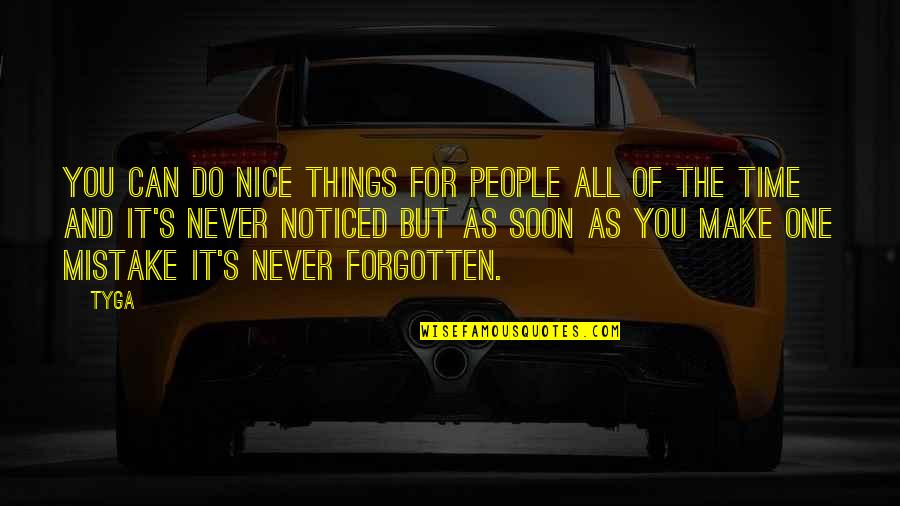 Imperturable Quotes By Tyga: You can do nice things for people all
