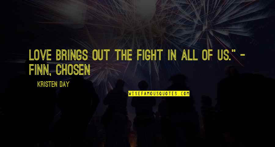 Imperturbability Synonyms Quotes By Kristen Day: Love brings out the fight in all of