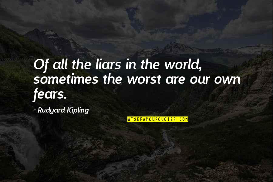 Impetuosidade Quotes By Rudyard Kipling: Of all the liars in the world, sometimes Impetuosidade Quotes By Rudyard Kipling: Of all the liars in the world, sometimes
