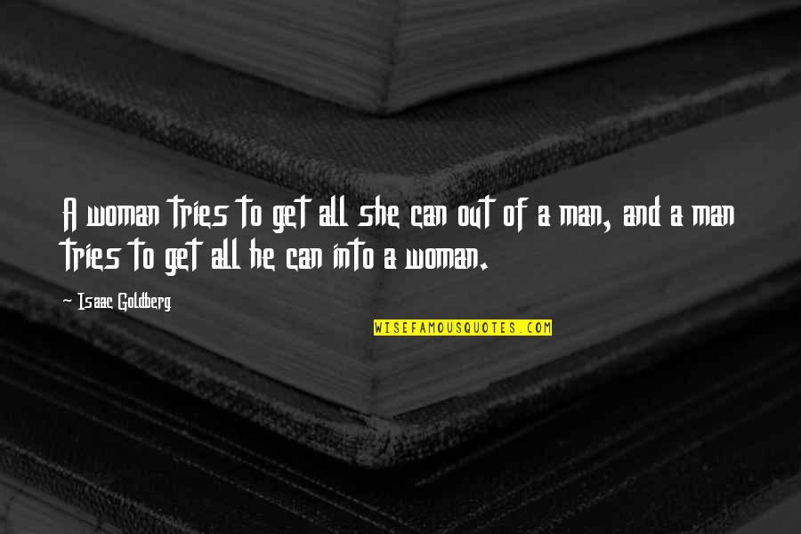 Impex Escape Quotes By Isaac Goldberg: A woman tries to get all she can Impex Escape Quotes By Isaac Goldberg: A woman tries to get all she can