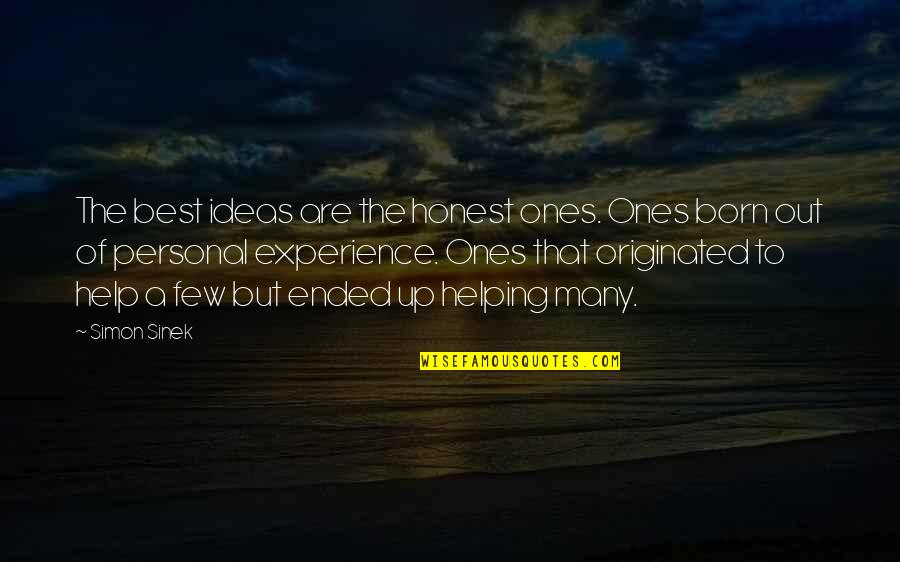 Impex Escape Quotes By Simon Sinek: The best ideas are the honest ones. Ones Impex Escape Quotes By Simon Sinek: The best ideas are the honest ones. Ones