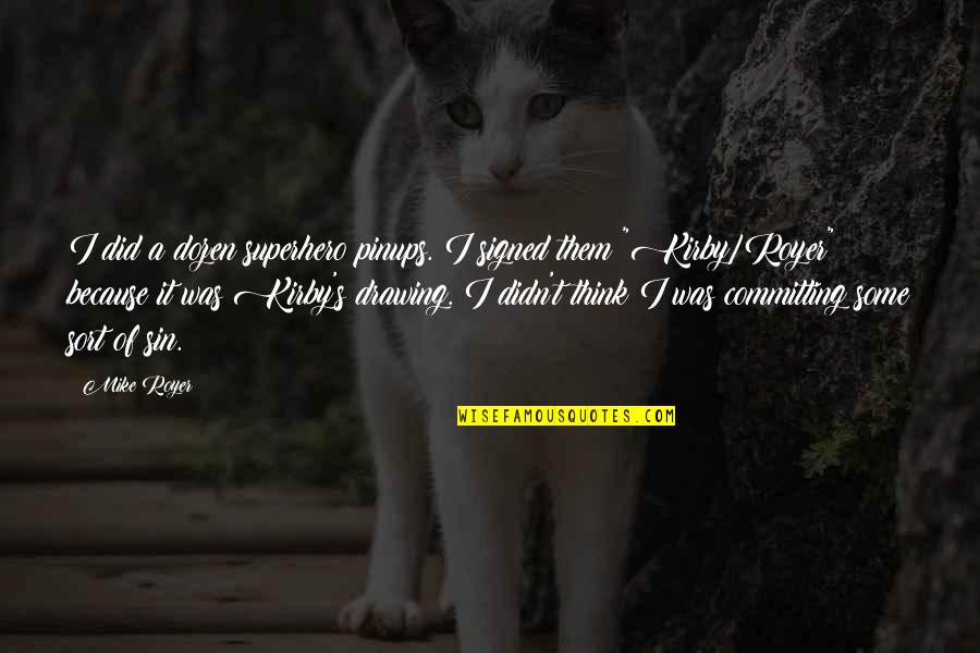 Impide Spanish Quotes By Mike Royer: I did a dozen superhero pinups. I signed Impide Spanish Quotes By Mike Royer: I did a dozen superhero pinups. I signed