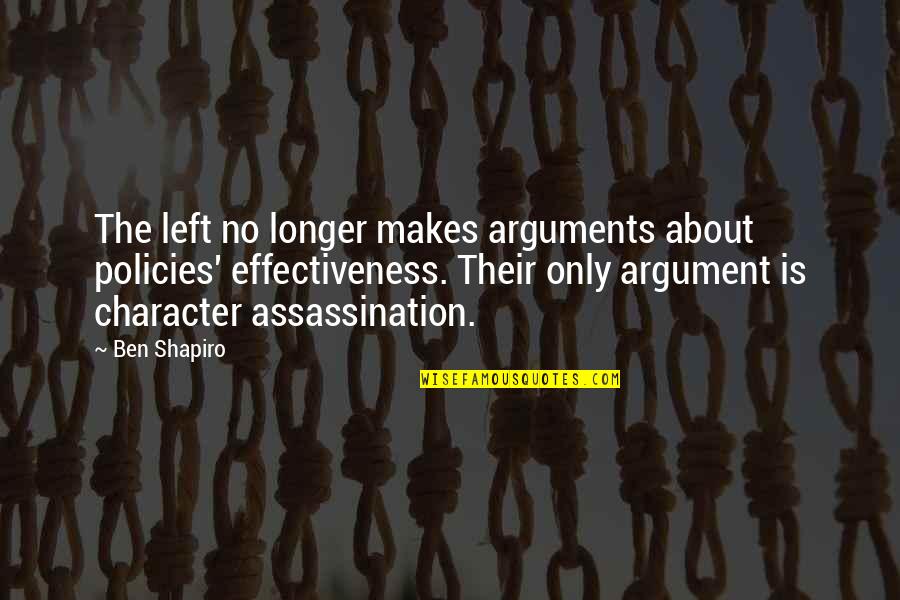 Impiden Quotes By Ben Shapiro: The left no longer makes arguments about policies'