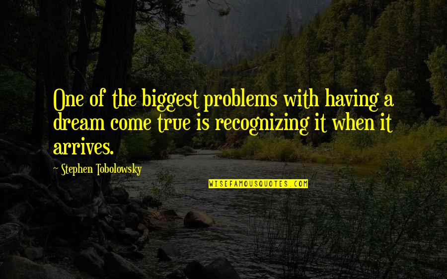 Impio Quotes By Stephen Tobolowsky: One of the biggest problems with having a