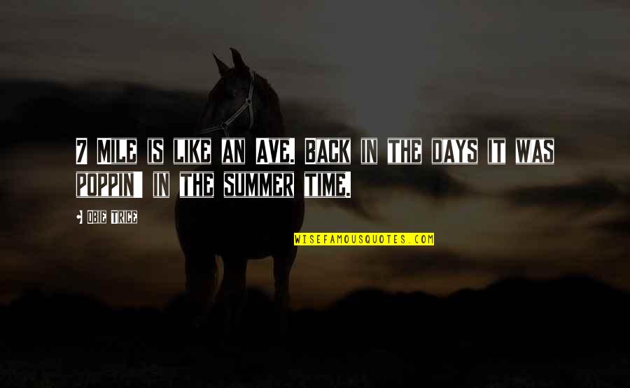 Impishly Immoral Quotes By Obie Trice: 7 Mile is like an Ave. Back in