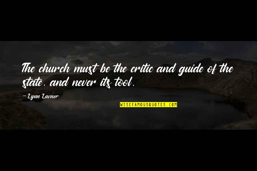 Impitoyable Synonyme Quotes By Lynn Lavner: The church must be the critic and guide