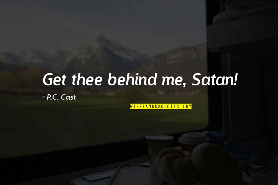 Implacables Del Quotes By P.C. Cast: Get thee behind me, Satan!