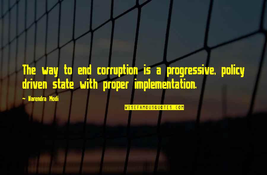 Implementation Quotes By Narendra Modi: The way to end corruption is a progressive,