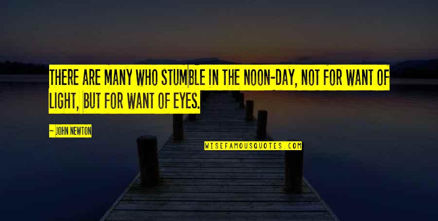 Implicancia Quotes By John Newton: There are many who stumble in the noon-day, Implicancia Quotes By John Newton: There are many who stumble in the noon-day,