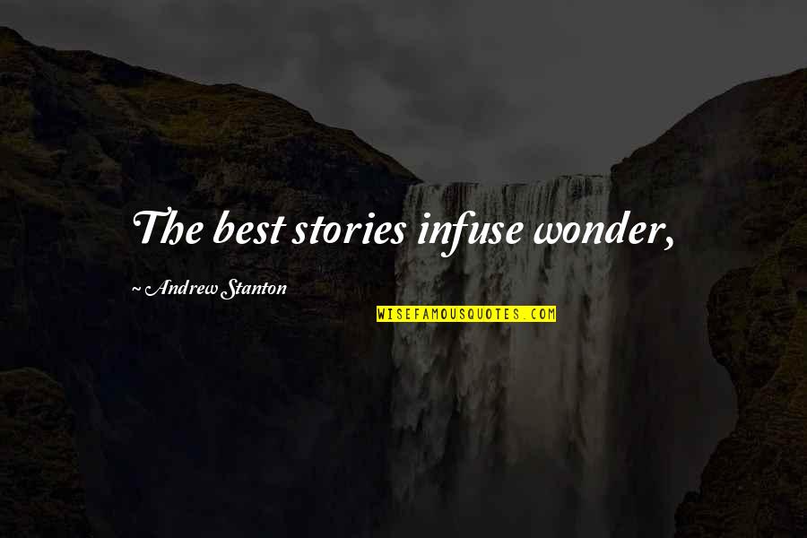 Impocom Quotes By Andrew Stanton: The best stories infuse wonder, Impocom Quotes By Andrew Stanton: The best stories infuse wonder,