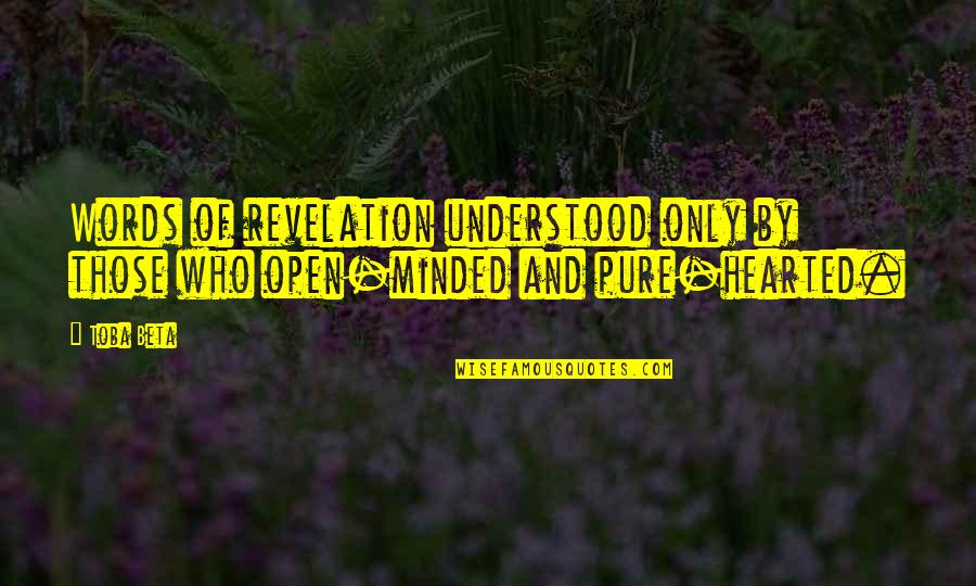 Imporance Quotes By Toba Beta: Words of revelation understood only by those who