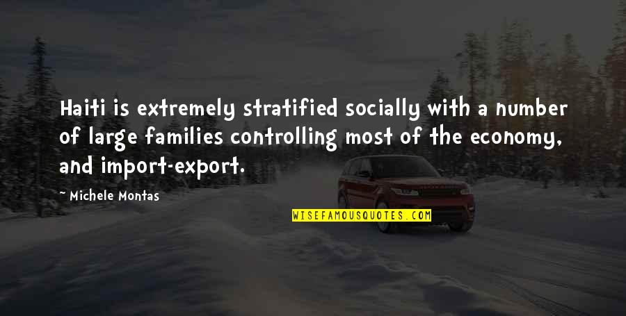 Import Export Quotes By Michele Montas: Haiti is extremely stratified socially with a number