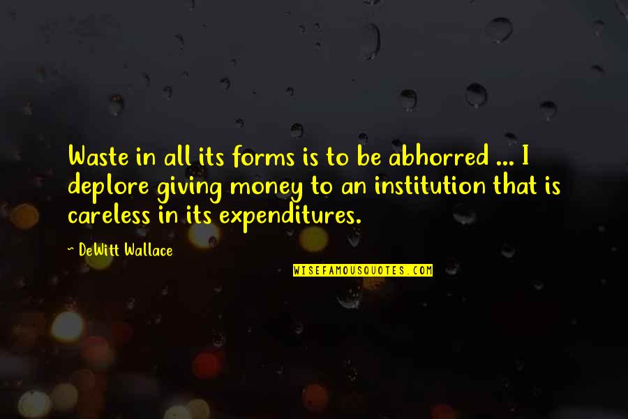 Importance Of Caring For Others Quotes By DeWitt Wallace: Waste in all its forms is to be