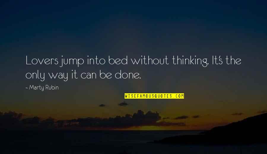 Importance Of Clean Water Quotes By Marty Rubin: Lovers jump into bed without thinking. It's the