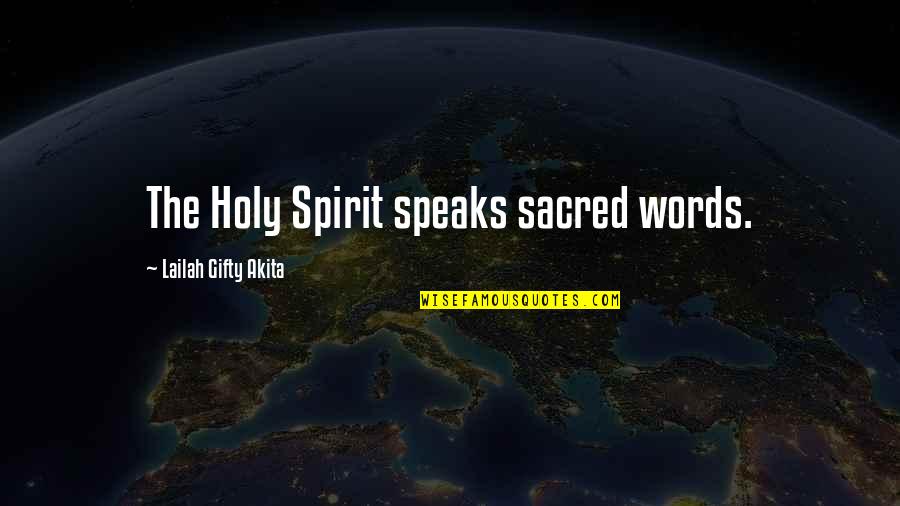 Importance Of Dogs Quotes By Lailah Gifty Akita: The Holy Spirit speaks sacred words.
