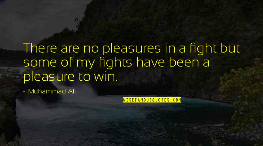 Importance Of English Education Quotes By Muhammad Ali: There are no pleasures in a fight but