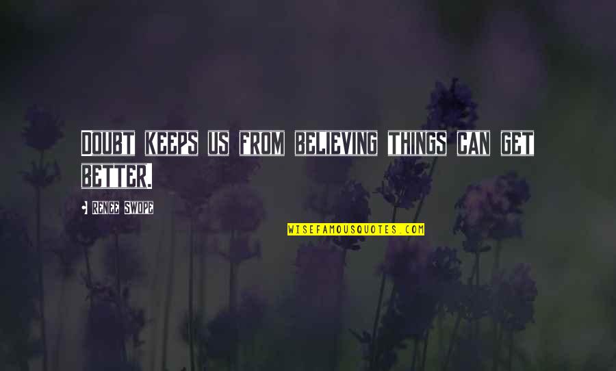 Importance Of Father Quotes By Renee Swope: Doubt keeps us from believing things can get