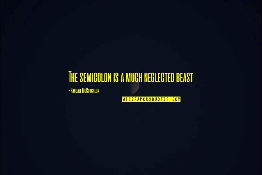 Importance Of Film Quotes By Randall McCutcheon: The semicolon is a much neglected beast