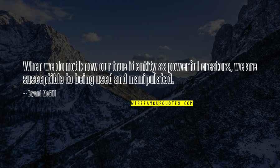 Importance Of Funding Quotes By Bryant McGill: When we do not know our true identity Importance Of Funding Quotes By Bryant McGill: When we do not know our true identity