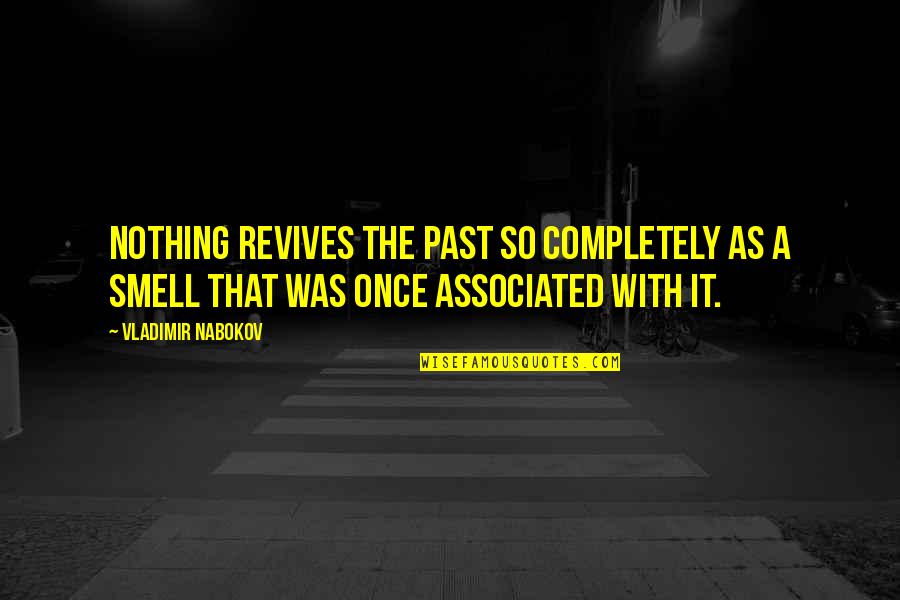 Importance Of Good Leadership Quotes By Vladimir Nabokov: Nothing revives the past so completely as a Importance Of Good Leadership Quotes By Vladimir Nabokov: Nothing revives the past so completely as a