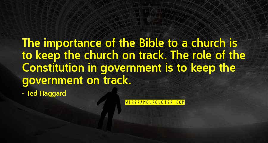 Importance Of Government Quotes By Ted Haggard: The importance of the Bible to a church