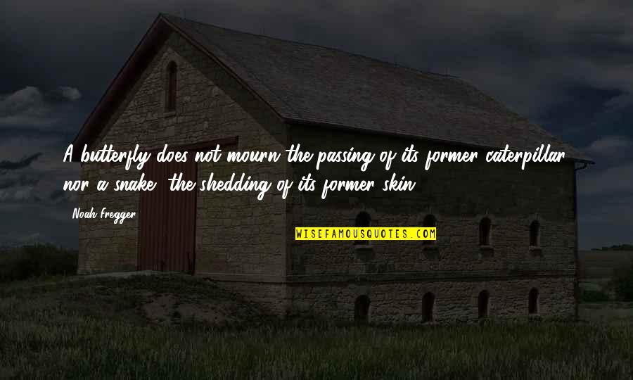 Importance Of Jury Duty Quotes By Noah Fregger: A butterfly does not mourn the passing of