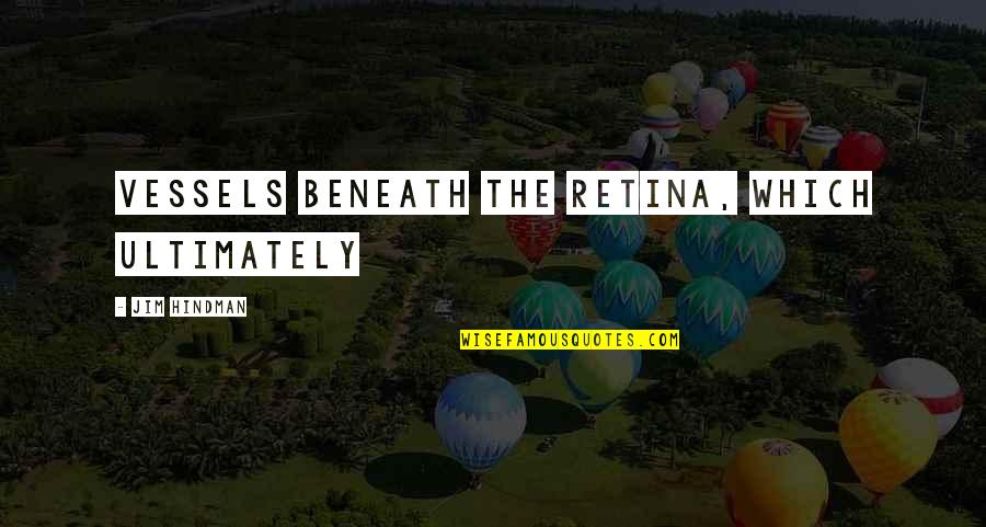 Importance Of Life Insurance Quotes By Jim Hindman: vessels beneath the retina, which ultimately