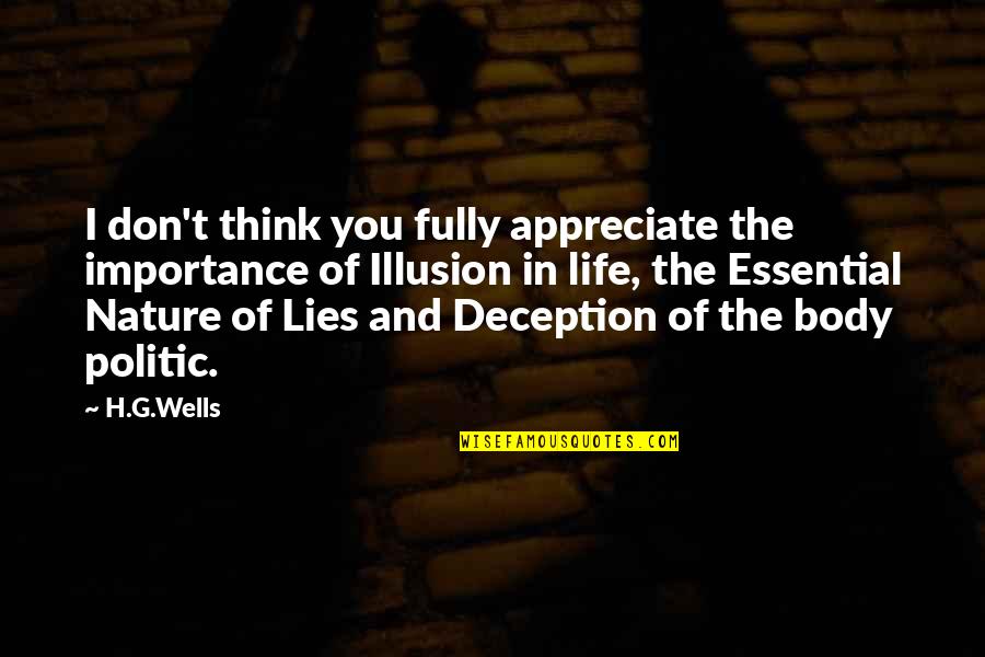 Importance Of Life Quotes By H.G.Wells: I don't think you fully appreciate the importance