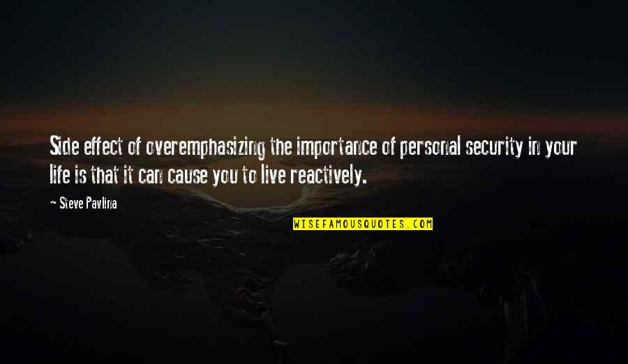 Importance Of Life Quotes By Steve Pavlina: Side effect of overemphasizing the importance of personal