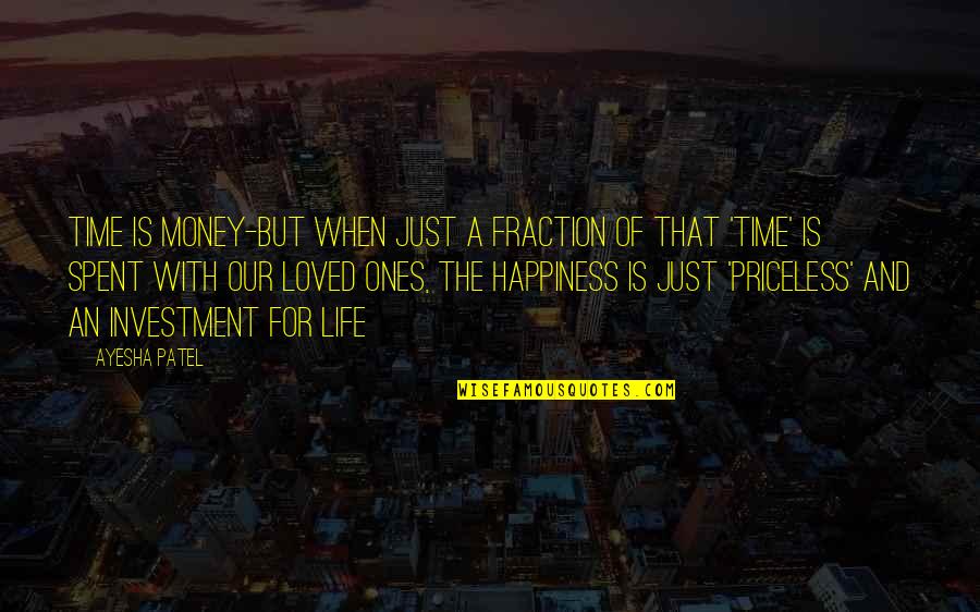 Importance Of My Love Quotes By Ayesha Patel: Time is Money-But when just a fraction of