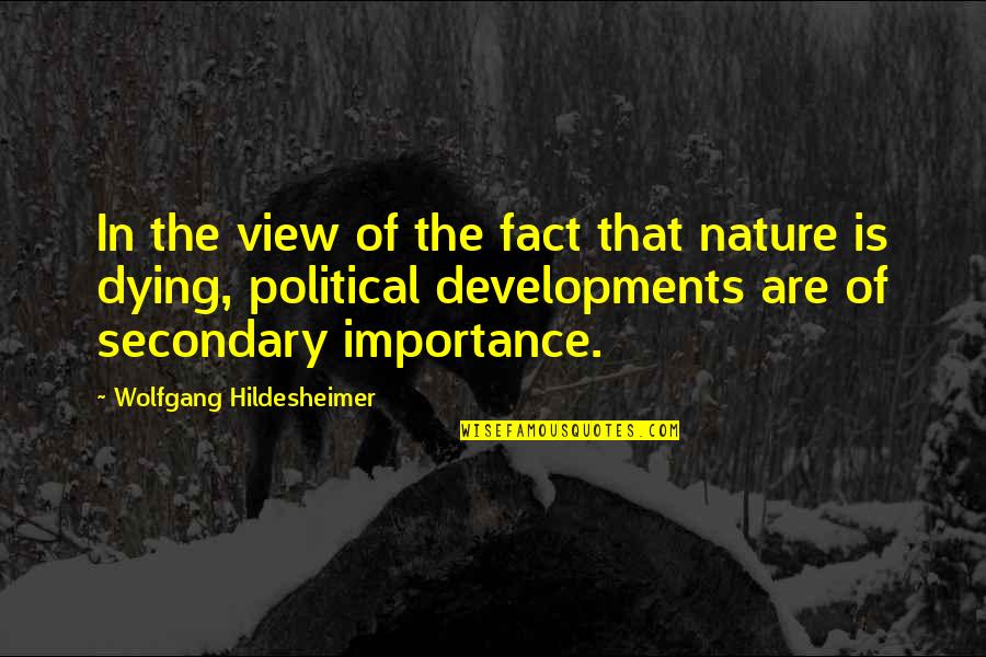 Importance Of Nature Quotes By Wolfgang Hildesheimer: In the view of the fact that nature