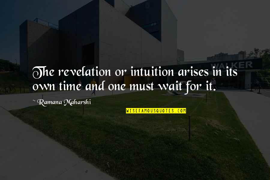 Importance Of Peace In The World Quotes By Ramana Maharshi: The revelation or intuition arises in its own
