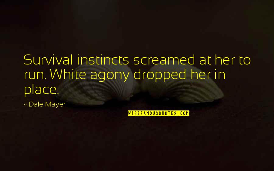 Importance Of Punctuation Quotes By Dale Mayer: Survival instincts screamed at her to run. White