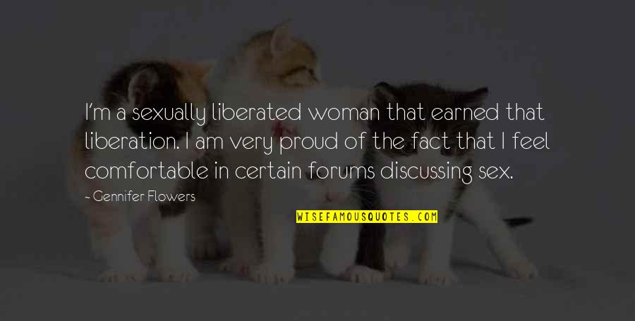 Importance Of Ramayana Quotes By Gennifer Flowers: I'm a sexually liberated woman that earned that Importance Of Ramayana Quotes By Gennifer Flowers: I'm a sexually liberated woman that earned that
