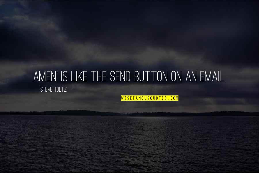 Importance Of Relationships Quotes By Steve Toltz: Amen' is like the Send button on an