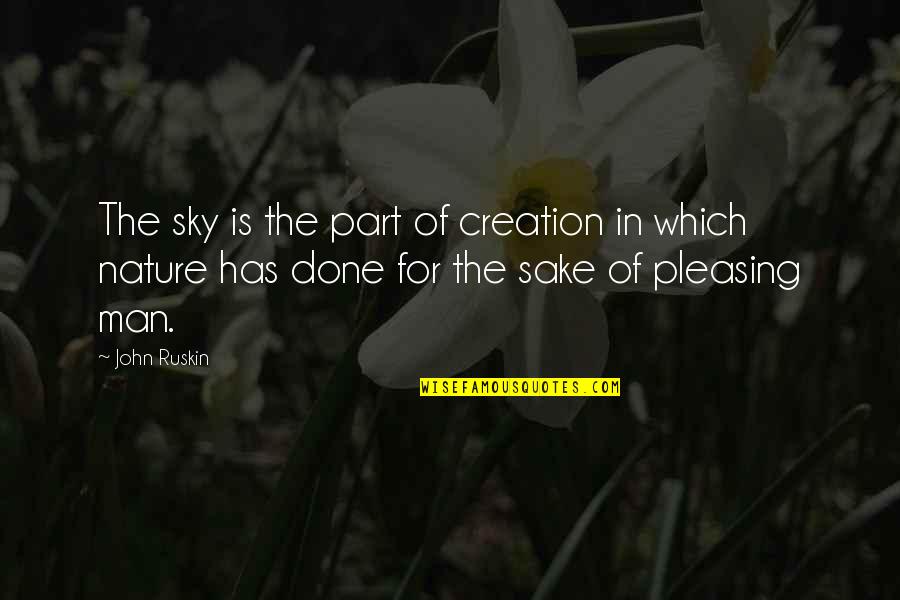 Importance Of Staffing Quotes By John Ruskin: The sky is the part of creation in