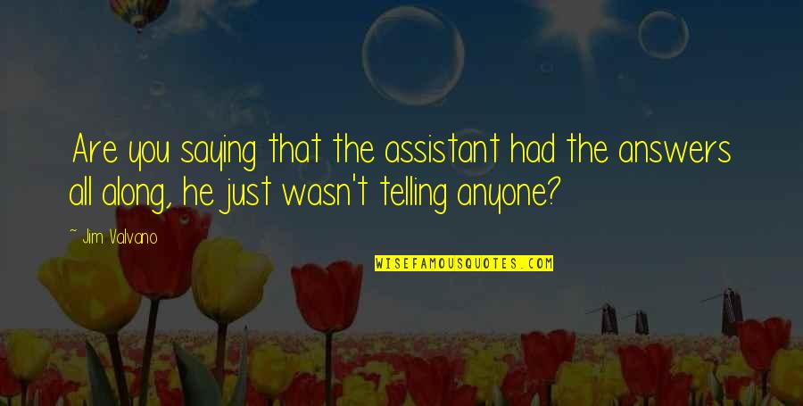 Importance Of Teamwork In The Workplace Quotes By Jim Valvano: Are you saying that the assistant had the