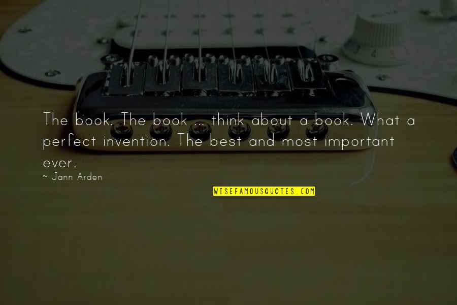 Important Book Quotes By Jann Arden: The book. The book ... think about a Important Book Quotes By Jann Arden: The book. The book ... think about a