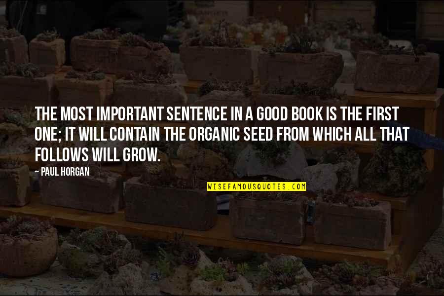 Important Book Quotes By Paul Horgan: The most important sentence in a good book Important Book Quotes By Paul Horgan: The most important sentence in a good book