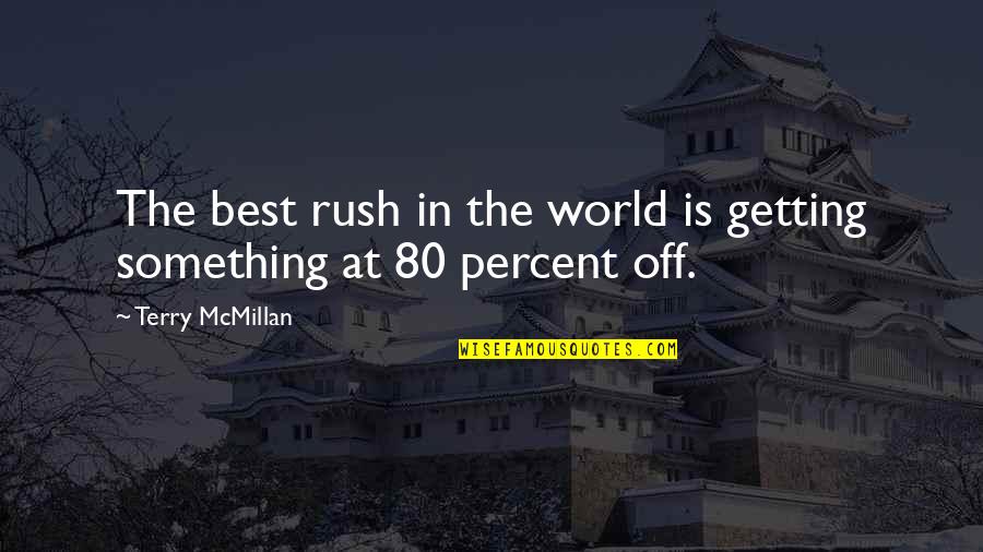 Important Decisions In Life Quotes By Terry McMillan: The best rush in the world is getting Important Decisions In Life Quotes By Terry McMillan: The best rush in the world is getting