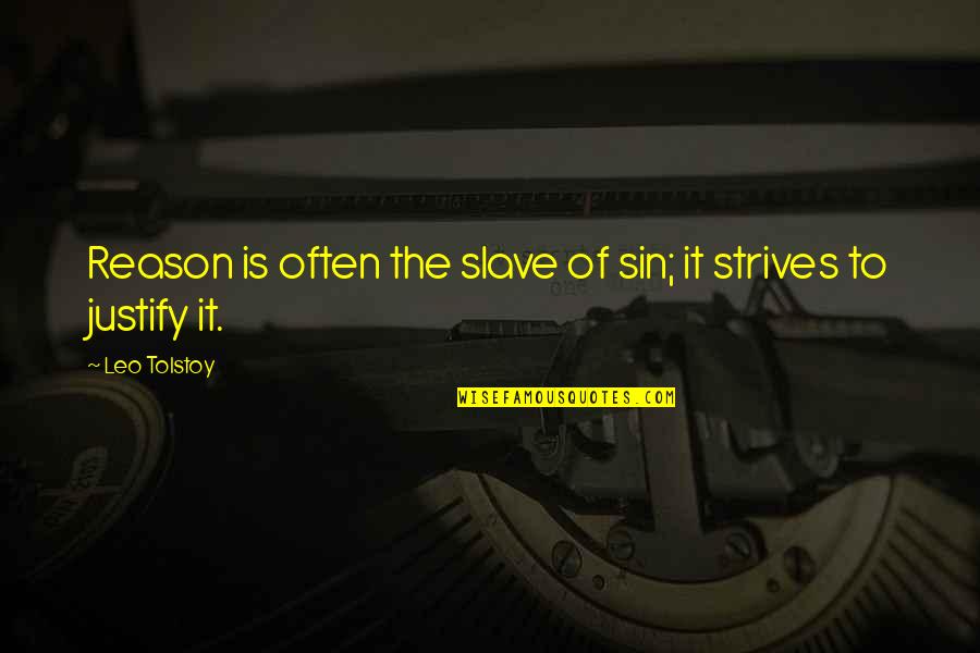 Important Hatchet Quotes By Leo Tolstoy: Reason is often the slave of sin; it