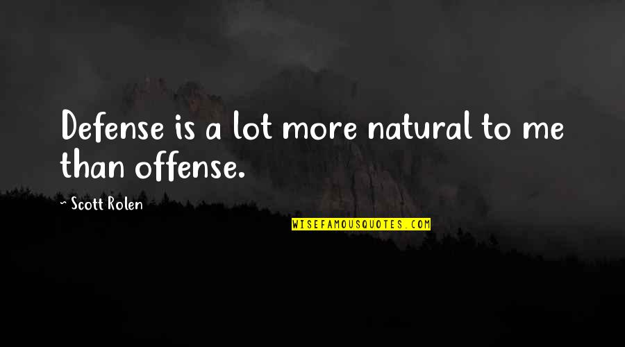 Important Hermia Quotes By Scott Rolen: Defense is a lot more natural to me