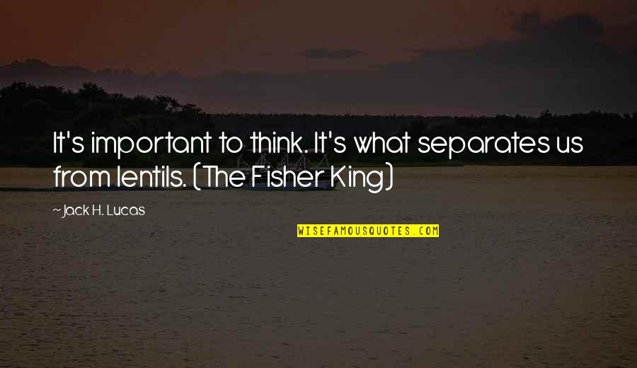 Important Jack Quotes By Jack H. Lucas: It's important to think. It's what separates us
